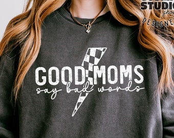 Sarcastic Mom SVG PNG, Good Moms Say Bad Words, Digital Download