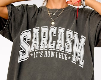 Sarcasm It's How I Hug SVG PNG, Adult Humor Png, Funny Png, Sarcastic Png, Snarky Png, Sublimation, Trendy svg, Trendy Png, Sublimation