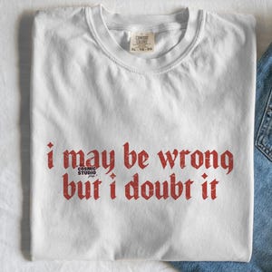 Ik heb het misschien mis, maar ik betwijfel het SVG PNG, volwassen humor png, grappige png, sarcastische png, snarky png, sublimatie, trendy svg, sublimatie