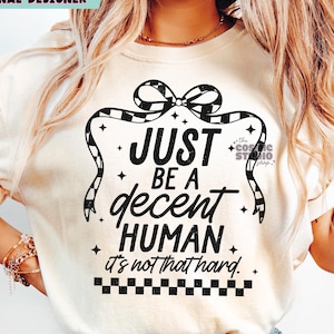 Be a decent human PNG, Let&#39;s Be Better Humans Png, Positivity PNG, Motivational png, Retro Sublimation Digital File Inspirational png