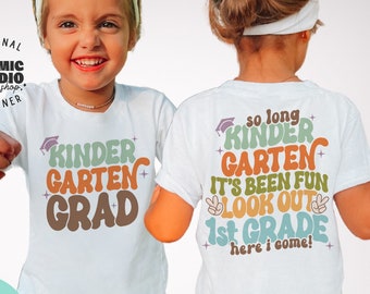 Kindergarten Graduation SVG, So Long kindergarten it's been fun look out 1st grade here i come, Back To School Shirt, Last day of school svg