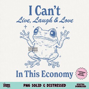 Ich kann nicht leben, lachen, Liebe in dieser Ökonomie PNG, Erwachsenen Humor png, Psychische Gesundheit png, Angst png, Snarky png, sarkastisch png, Frosch png