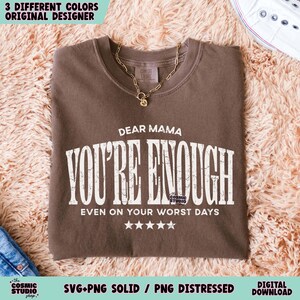 Dear Mama You're Enough svg png, Mom life svg png, Tired Mom svg png, Aesthetic Mom svg png, Trendy svg, Mom Sublimation, Mom Cut File image 3