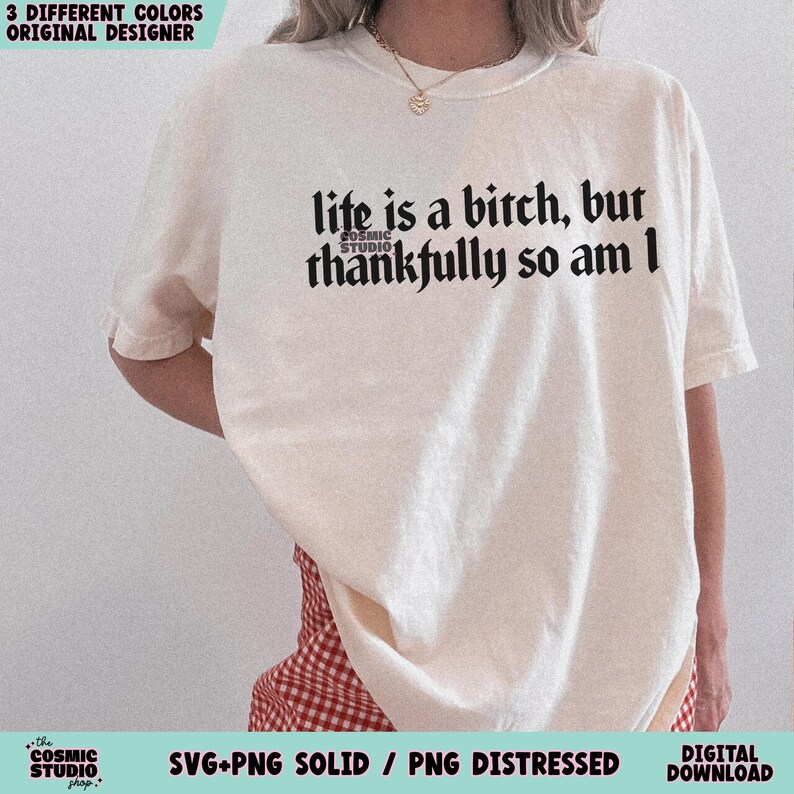 Snarky Sarcastic SVG PNG, Life is a B!tch, Funny Shirt Design, Adult humor png, Digital download image 2