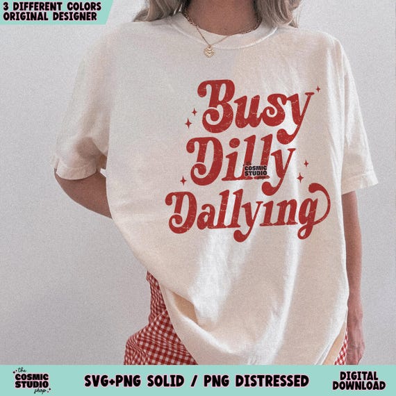 Busy Dilly Dallying SVG PNG, Slow Mornings Club, Trendy Shirt Design, Digital Download