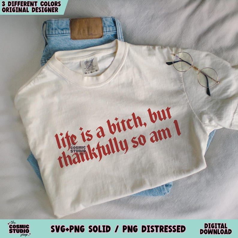 Snarky Sarcastic SVG PNG, Life is a B!tch, Funny Shirt Design, Adult humor png, Digital download image 1