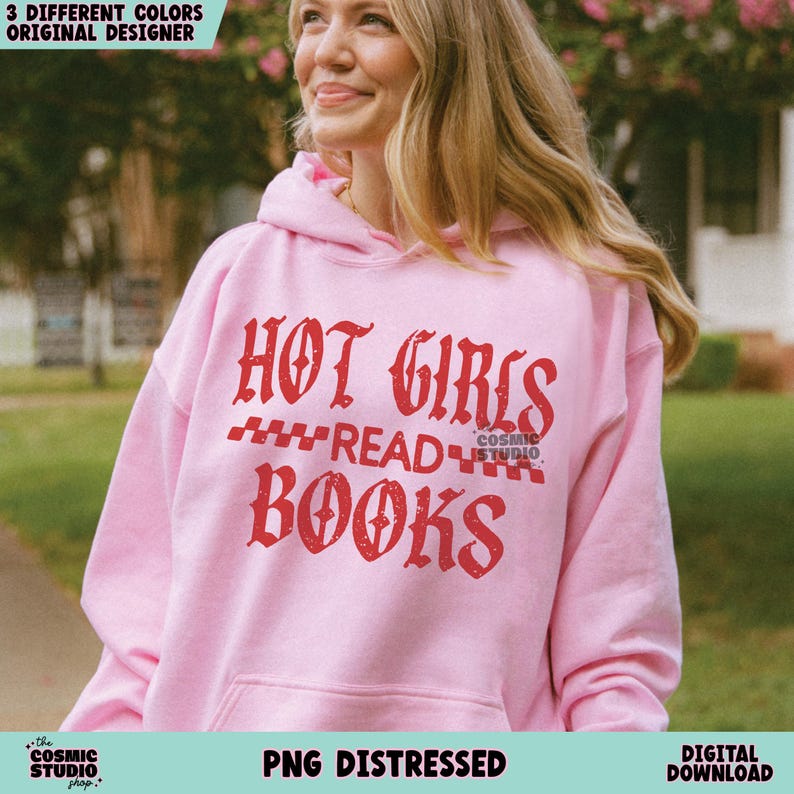 May include: Pink hoodie with the text "HOT GIRLS READ BOOKS" in red distressed lettering.