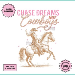 Chase Dreams Not Cowboys Png, Country Png, Südliche Png, Western Png, trendige Png, digitaler Download, Midwest Png, Raisin Hell Png, Sublimation