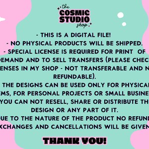 Puede incluir: Gr&aacute;fico rosa y verde con estrellas blancas y el texto "the COSMIC STUDIO shop." Este gr&aacute;fico incluye el texto "THIS IS A DIGITAL FILE! NO PHYSICAL PRODUCTS WILL BE SHIPPED. SPECIAL LICENSE IS REQUIRED FOR PRINT OF DEMAND AND TO SELL TRANSFERS (PLEASE CHECK LICENSES IN MY SHOP - NOT TRANSFERABLE AND NOT REFUNDABLE). THE DESIGNS CAN BE USED ONLY FOR PHYSICAL ITEMS, FOR PERSONAL PROJECTS OR SMALL BUSINESS. YOU CAN NOT RESELL, SHARE OR DISTRIBUTE THIS DESIGN OR ANY PART OF IT. DUE TO THE NATURE OF THE PRODUCT NO REFUNDS, EXCHANGES AND CANCELLATIONS WILL BE GIVEN. THANK YOU!"