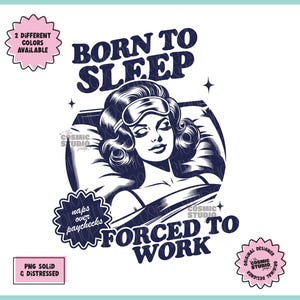 Né pour dormir, forcé de travailler png, Design rétro vintage tendance, png sarcastique, png impertinent, design rétro amusant pour les t-shirts, sarcastique png