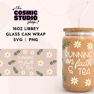 Running on Faith and Tea SVG voor Libbey 16oz Can Glass, Tea Can Glass Wrap Svg, gesneden bestand Libbey Glass svg, Libbey Glass Wrap