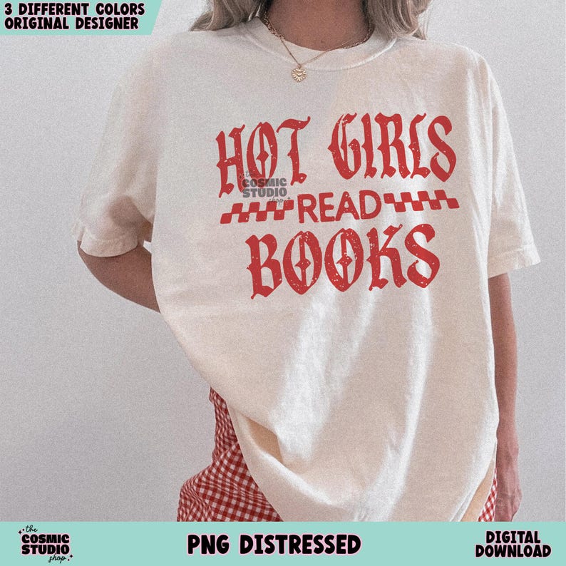 May include: A white t-shirt with a red graphic that says "HOT GIRLS READ BOOKS" in a distressed font.