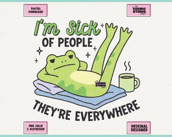 Estoy harto de la gente. Están por todas partes. PNG, humor adulto PNG, divertido PNG, diseño lindo y moderno para camisetas, pegatinas, tazas y bolsas de mano.