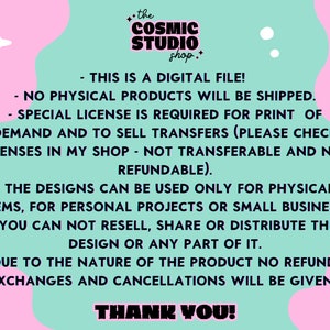 May include: A digital file announcement with text on a pink and teal background. The text includes information about the product, including that it is a digital file, no physical products will be shipped, and no refunds will be given. The shop name is "the COSMIC STUDIO shop."