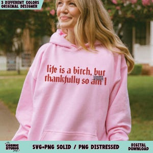 Snarky Sarcastic SVG PNG, Life is a B!tch, Funny Shirt Design, Adult humor png, Digital download image 4