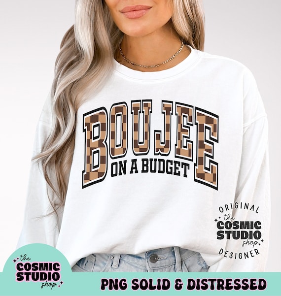 Boujee On A Budget Png, Boujee Png, Bougie Png, Boujee png, Boujee Babe Png, Boujee Wife Png, Sassy Png, Preppy Png, Adult Humor Png