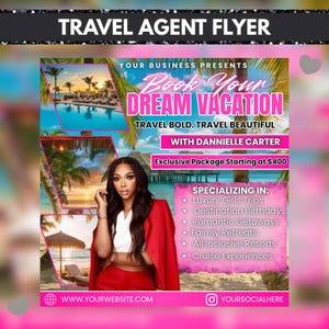 May include: A pink and black travel agent flyer with the text "TRAVEL AGENT FLYER" at the top. The flyer promotes "Book Your Dream Vacation" with a photo of a woman in a red suit. It lists travel specializations.