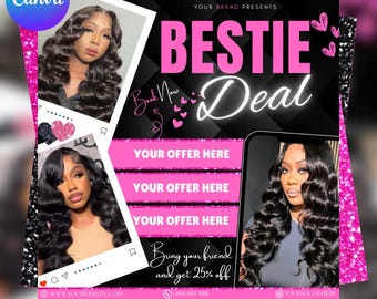 May include: A promotional flyer in black and pink, featuring the text "BESTIE Deal". The design includes images of women with long, wavy hair. The flyer also includes the text "Bring your friend and get 25% off" and social media handles.
