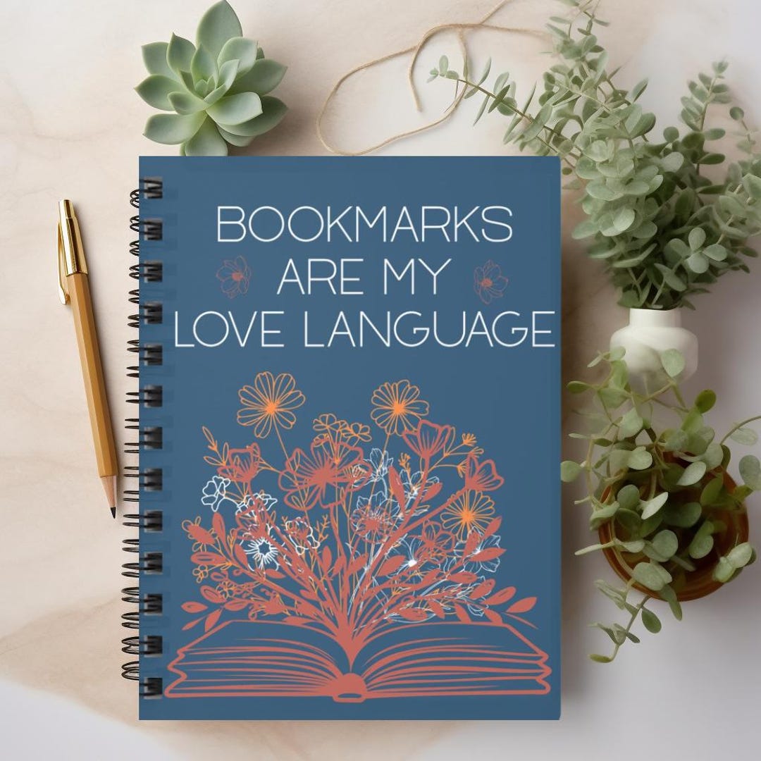 Bookmarks Are My Love Language. A Beautiful Floral Spiral Journal ...