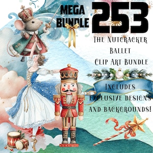 May include: A digital art bundle featuring illustrations from The Nutcracker ballet. The image includes a mouse king, a ballerina, a nutcracker soldier, and text that reads "MEGA BUNDLE" and "253". The artwork is in watercolor style with a winter theme.
