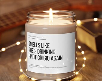 Smells Like She's Drinking Pinot Grigio Again Candle | Funny Gift For Mom | Wine Lover Gift | Wine Candle | Mom Joke | Coworker Gift