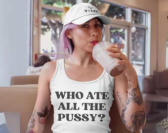 Vem åt upp all fitta? Rolig sexig linne, lesbisk pride-tröja