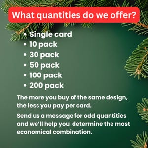 Graphic that shows quantities available to order: Single card, 10 pack, 30 pack, 50 pack, 100 pack, 200 pack.  The more you buy, the less you pay per card.  Send a message for odd quantities and we'll help find the most economical combination of packs.