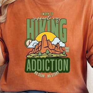 Hiking Lover Unisex T-shirt, Hiking Addiction Tee, Outdoors Adventure Shirt, Nature Walks Top, Mountain Climbing Apparel