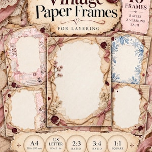 May include: A collection of 10 vintage paper frames for layering, featuring torn edges, floral accents, and wax seals. The text reads Vintage Paper Frames, 10 Frames, 5 Sizes, 2 Versions Each, A4 210 x 297 mm, US Letter 8.5 x 11 in, 2:3, 3:4, 1:1.