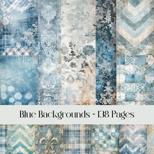 Può includere: Una collezione di sfondi blu con vari motivi, tra cui floreali, damascati e geometrici. Gli sfondi sono in tonalità di blu, bianco e beige, con un'estetica vintage e usurata. Il testo "Blue Backgrounds - 138 Pages" è visibile.