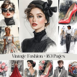 Peut inclure: Un collage d'illustrations de mode vintage. Les images comprennent des portraits de femmes avec des chapeaux et des lunettes de soleil, un escarpin rouge, une femme en robe fleurie et un homme en manteau. Le texte "Vintage Fashion - 163 Pages" est affiché.