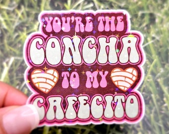 Concha Mexican Stickers, You&#39;re the Concha to my Cafecito - Vinyl Sticker, Suitcase Stickers, Mujer Latina Sticker, Macbook Decal