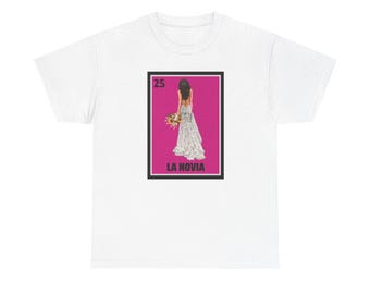 Loteria Bridal Shirt: La Novia - Women&#39;s  Heavy Cotton Tee, Loteria, Regalo Para Mujer, Regalo De Boda, Bride to Be, Bachelorette, La Novia