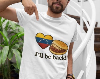 I Will Be Back to Venezuela with Arepa T-shirt | Venezuela Pride