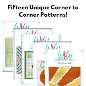 Könnte beinhalten: Eine Reihe von gedruckten Mustern für Corner-to-Corner-Häkelprojekte. Die Muster zeigen verschiedene Designs, darunter geometrische Formen, Buchstaben und ein Kleeblatt. Der Text lautet "Fifteen Unique Corner to Corner Patterns!" und "Willow Valley Works."
