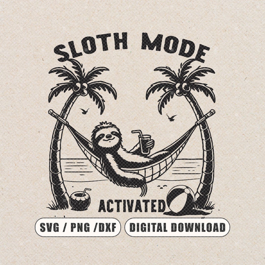 Sloth Mode Activated SVG, Funny Summer Beach Design (digital Download ...