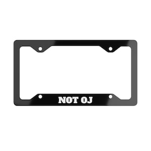 Bronco NOT OJ Metal License Plate Frame V2 - Made in USA