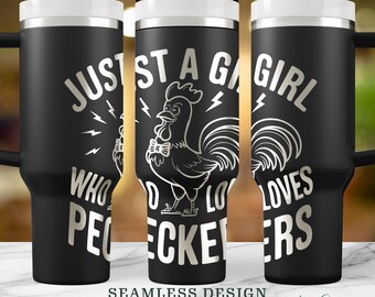 Just a Girl Who Loves Peckers SVG, Funny Chicken 40oz Tumbler Wrap, Seamless Laser Engraved Hen Design, Instant Download