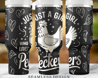 Just a Girl Who Loves Peckers SVG, Funny Chicken 40oz Tumbler Wrap, Seamless Laser Engraved Hen Design, Instant Download
