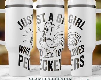 Just a Girl Who Loves Peckers SVG, Funny Chicken 40oz Tumbler Wrap, Seamless Laser Engraved Hen Design, Instant Download