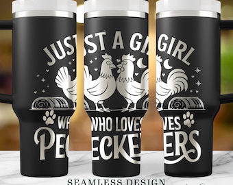 Just a Girl Who Loves Peckers SVG, Funny Chicken 40oz Tumbler Wrap, Seamless Laser Engraved Hen Design, Instant Download