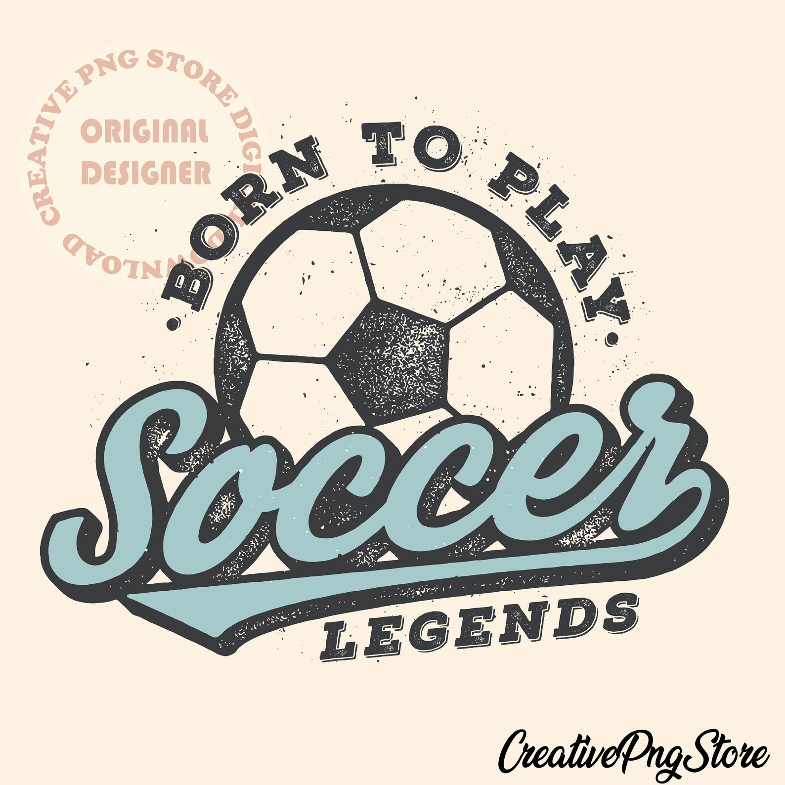 Born to Play Soccer Legends Png, Football Png, Soccer Legends Png