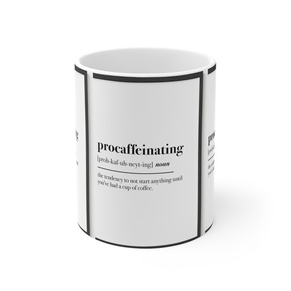 CafePress 11oz(0.33L) Simple White Ceramic Mug with "Procaffeinating" in black letters