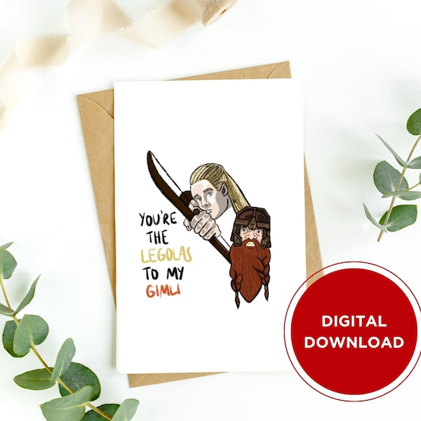 Printable Friendship Card | Lord Of The Rings Inspired Legolas & Gimli | You're the Legolas to my Gimli | Digital Instant Download