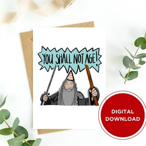 Carte d'anniversaire imprimable | Le Seigneur des anneaux inspiré de Gandalf | Vous ne vieillirez pas ! | Téléchargement numérique instantané