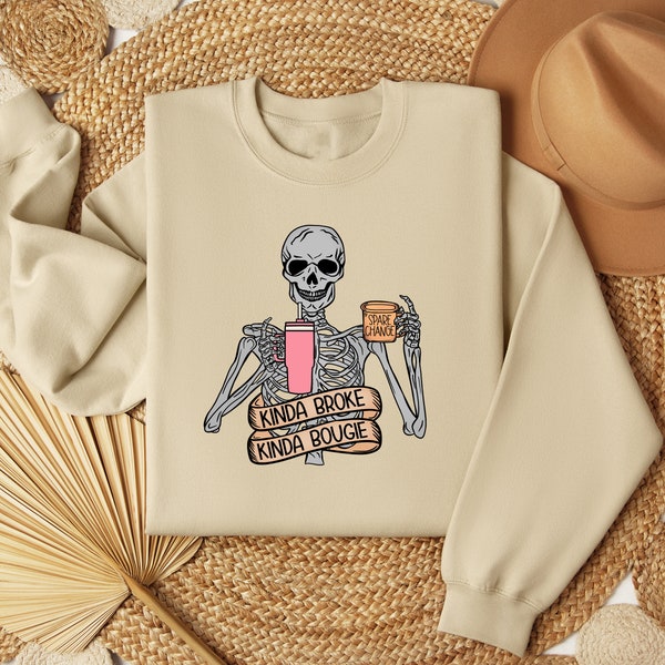 Kinda Broke Kinda Bougie Sweatshirt, Snarky Skeleton Shirt, Funny Skeleton Sweatshirt, Sarcastic Saying Shirt, Autumn Sweatshirt