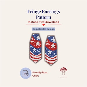 May include: A digital pattern for fringe earrings featuring a patriotic design with red, white, and blue stars and stripes. The text reads Fringe Earrings Pattern, Instant PDF download, So patriotic design, Row-By-Row Chart, and Ammita beaded.
