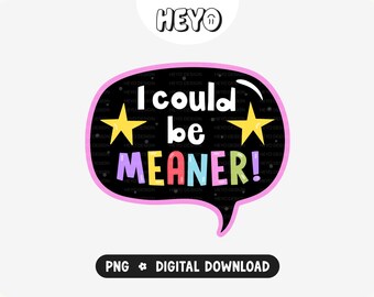 Podría ser más cruel PNG / Frase sarcástica / Humor con actitud descarada, dicho divertido para adultos / Diseño digital moderno para pegatinas, camisetas y manualidades