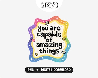 Frase motivacional PNG / Eres capaz de cosas increíbles / Mensaje positivo inspirador / Diseño digital moderno para pegatinas, camisetas y manualidades