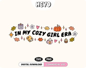 In My Cozy Girl Era SVG PNG Fall Vibes Autumn Leaves Pumpkin Spice Season Trendy Digital Aesthetic Design for T-Shirts, Stickers, Cups, etc.